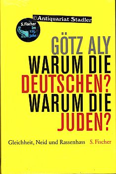 Seller image for Warum die Deutschen? Warum die Juden? Gleichheit, Neid und Rassenhass 1800 - 1933. for sale by Antiquariat im Kloster