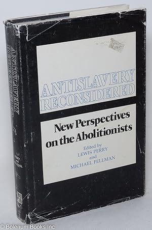 Seller image for Antislavery reconsidered; new perspectives on the abolitionists for sale by Bolerium Books Inc.