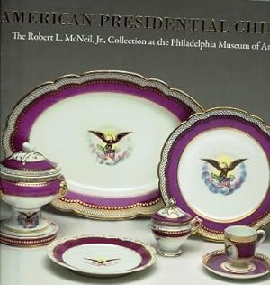 American Presidential China: The Robert L. McNeil. Jr., Collection At The Philadelphia Museum Of Art