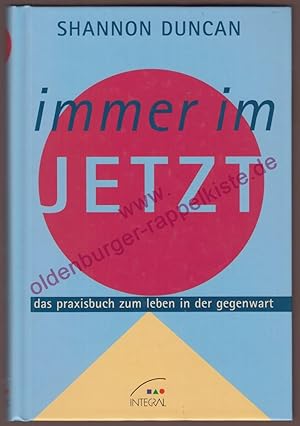 Immer im Jetzt - das Praxisbuch zum Leben in der Gegenwart