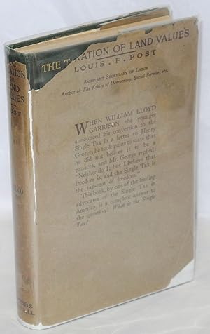 Imagen del vendedor de Taxation of land values; an explanation with illustrative charts, notes and answers to typical questions of the land-labor-and-fiscal reform advocated by Henry George a la venta por Bolerium Books Inc.