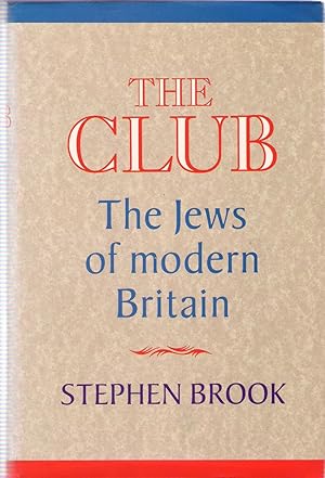 Seller image for The Club: The Jews of Modern Britain for sale by Michael Moons Bookshop, PBFA