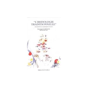 Seller image for L'iridologie Traditionnelle. Iridologie Renovee Et Chromomorphologie Irienne for sale by SARL Pages et brocante