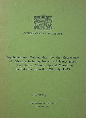 Supplementary Memorandum by the Government of Palestine, Including Notes on Evidence Given to the...