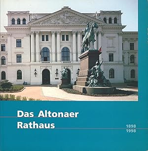 Bild des Verkufers fr Das Altonaer Rathaus,1898 - 1998" zum Verkauf von Antiquariat Kastanienhof