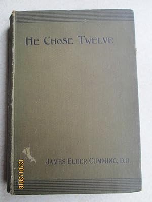 Image du vendeur pour He Chose Twelve: A Study in Apostolic Character and Labour mis en vente par Buybyebooks