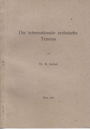 Die internationale archaische Trinitas.