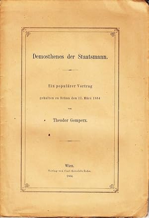 Demosthenes der Staatsmann. Ein populärer Vortrag geh. zu Brünn den 17.März 1864.
