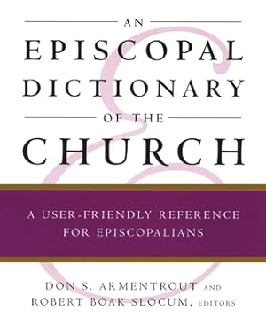 Bild des Verkufers fr An Episcopal Dictionary of the Church: A User-Friendly Reference for Episcopalians (Paperback or Softback) zum Verkauf von BargainBookStores