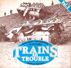 Seller image for Trains in Trouble - Railway Accidents in Pictures, volume two (2) for sale by Pendleburys - the bookshop in the hills
