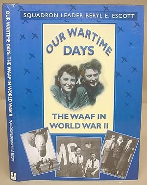 Our Wartime Days - The WAAF In World War II [ Two, 2 ]