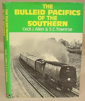 Seller image for The Bulleid Pacifics Of The Southern for sale by Eastleach Books