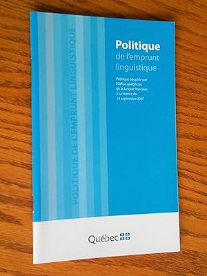 Politique de l'emprunt linguistique; politique adoptée par l'Office québécois de la langue frança...