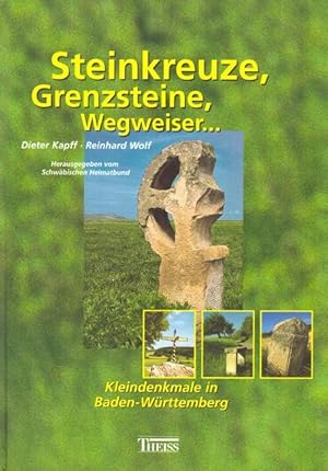Seller image for Steinkreuze, Grenzsteine, Wegweiser . (Kleindenkmale in Baden-Wrttemberg) for sale by ANTIQUARIAT H. EPPLER