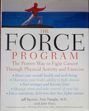 Imagen del vendedor de The Force Program: The Proper Way To Fight Cancer Through Physical Activity and Excercise a la venta por Canford Book Corral