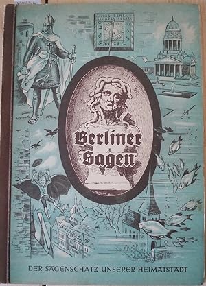 Berlin einst und jetzt. Band 3: Berliner Sagen. Herausgegeben von Berliner Margarinfabrik. Mit Fa...