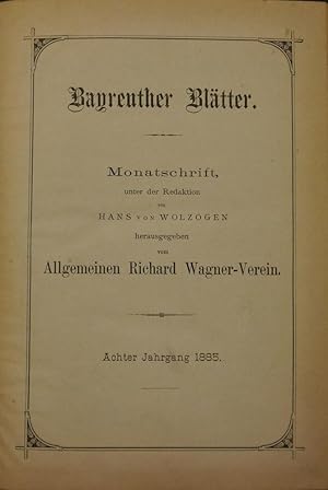 Immagine del venditore per Bayreuther Bltter. Monatschrift unter der Redaktion von Hans von Wolzogen herausgegeben vom Allgemeinem Richard Wagner-Verein. Achter Jahrgang 1885. venduto da Antiquariat Rainer Schlicht