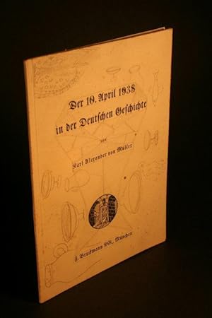 Immagine del venditore per Der 10. April 1938 in der deutschen Geschichte. Rede, gehalten vor den Dozentenschaften der Mnchener Hochschulen. venduto da Steven Wolfe Books