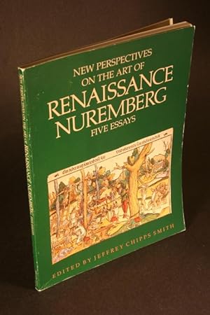 Seller image for New perspectives on the art of Renaissance Nuremberg. Five essays. for sale by Steven Wolfe Books