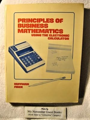 Bild des Verkufers fr Principles of Business Mathematics Using the Electronic Calculator zum Verkauf von My November Guest Books