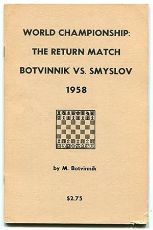 Imagen del vendedor de World Championship: The Return Match Botvinnik Vs. Smyslov 1958 a la venta por Book Happy Booksellers