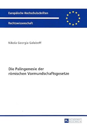 Bild des Verkufers fr Die Palingenesie der rmischen Vormundschaftsgesetze. Europische Hochschulschriften / Reihe 2 / Rechtswissenschaft 5795. zum Verkauf von Fundus-Online GbR Borkert Schwarz Zerfa