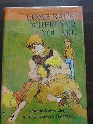 Bild des Verkufers fr Come Back, Wherever You Are: A Beany Malone Story zum Verkauf von Barbara Mader - Children's Books