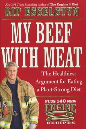 Seller image for My Beef With Meat: The Healthiest Argument for Eating a Plant-Strong Diet for sale by Kenneth A. Himber