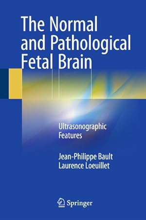 Image du vendeur pour The Normal and Pathological Fetal Brain mis en vente par BuchWeltWeit Ludwig Meier e.K.