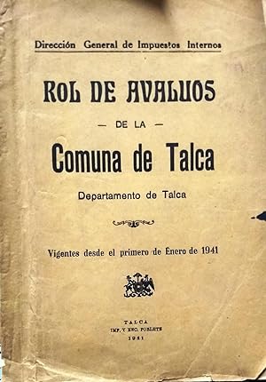 Rol de Avaluos de la Comuna de Talca. Departamento de Talca. Vigentes desde el primero de enero d...