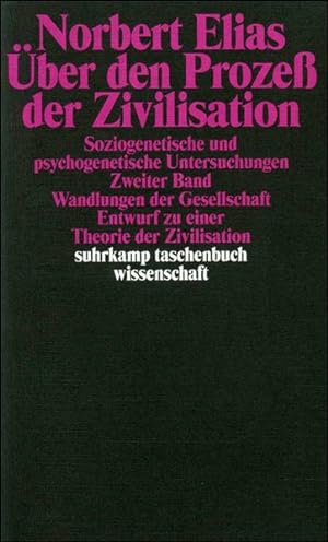 Über den Prozeß der Zivilisation. Soziogenetische und psychogenetische Untersuchungen. 2.Band Zwe...