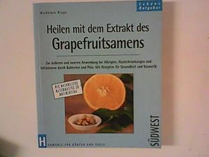 Bild des Verkufers fr Heilen mit dem Extrakt des Grapefruitsamens. zum Verkauf von ANTIQUARIAT FRDEBUCH Inh.Michael Simon