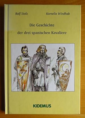Die Geschichte der drei spanischen Kavaliere : ein Buch für Kinder und Erwachsene, die wissen, da...