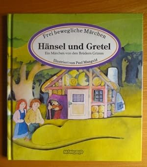 Hänsel und Gretel. ein Märchen von den Brüdern Grimm. Mit Bildern von Paul Mangold / Frei bewegli...