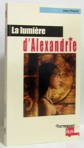 La lumière d'Alexandrie ( avec hommage de l'auteur)