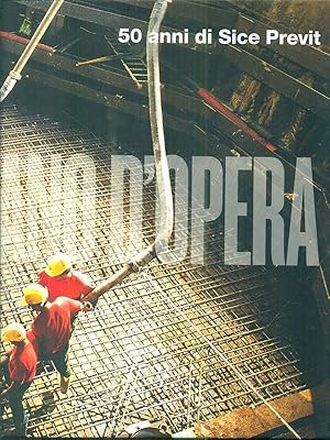 Seller image for Mano d'opera. 50 anni di Sice Previt. Ediz. italiana e inglese for sale by Librodifaccia