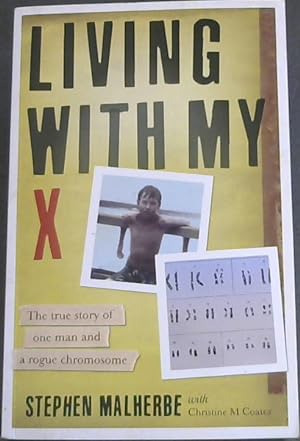 Bild des Verkufers fr Living with My X: True Story of One Man and a Rogue Chromosome zum Verkauf von Chapter 1