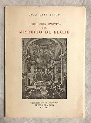 DESCRIPCIÓN EMOTIVA DEL MISTERIO DE ELCHE. Conferencia pronunciada en la Real Academia de San Car...