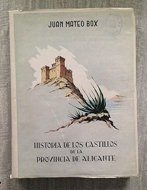 HISTORIA DE LOS CASTILLOS DE LA PROVINCIA DE ALICANTE