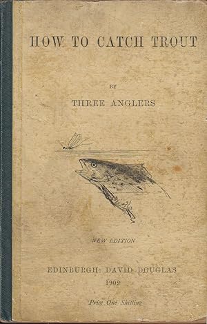 Seller image for HOW TO CATCH TROUT. By Three Anglers. for sale by Coch-y-Bonddu Books Ltd