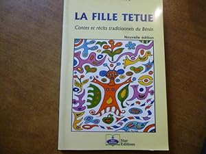 LA FILLE TETUE : CONTES ET RECITS TRADITIONNELS DU BENIN ((2E EDITION, REVUE ET CORRIGEE))
