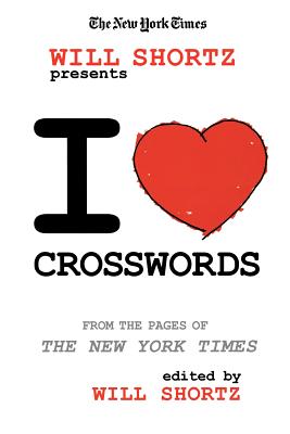 Seller image for The New York Times Will Shortz Presents I Love Crosswords: From the Pages of the New York Times (Paperback or Softback) for sale by BargainBookStores