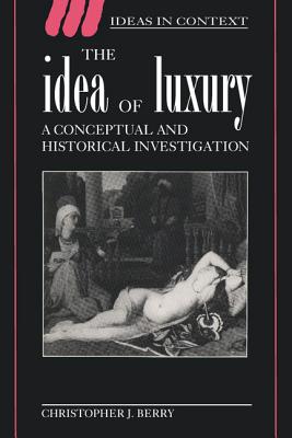 Imagen del vendedor de The Idea of Luxury: A Conceptual and Historical Investigation (Paperback or Softback) a la venta por BargainBookStores