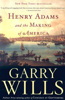 Seller image for Henry Adams and the Making of America (Paperback or Softback) for sale by BargainBookStores