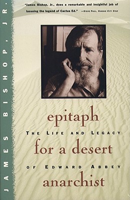 Seller image for Epitaph for a Desert Anarchist: The Life and Legacy of Edward Abbey (Paperback or Softback) for sale by BargainBookStores