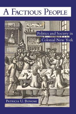 Seller image for A Factious People: Politics and Society in Colonial New York (Paperback or Softback) for sale by BargainBookStores