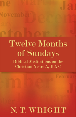 Seller image for Twelve Months of Sundays: Biblical Meditations on the Christian Years A, B and C (Paperback or Softback) for sale by BargainBookStores