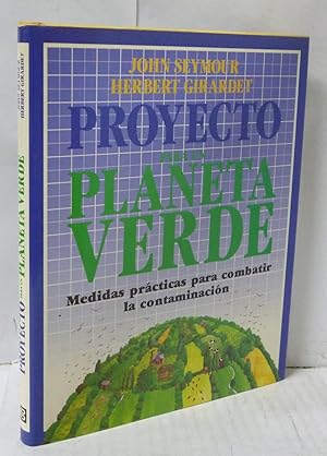 Immagine del venditore per PROYECTO PARA UN PLANETA VERDE. MEDIDAS PRACTICAS PARA COMBATIR LA CONTAMINACION venduto da LIBRERIA  SANZ