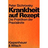 Seller image for Krankheit auf Rezept Die Praktiken der Praxisrzte for sale by Martin Preu / Akademische Buchhandlung Woetzel