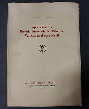 APORTACION A LA HISTORIA MONETARIA DEL REINO DE VALENCIA EN EL SIGLO XVIII